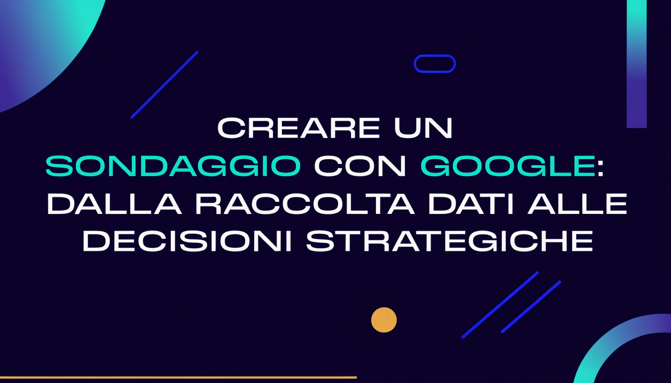 Creare un sondaggio con Google che produca dati utili, non solo opinioni