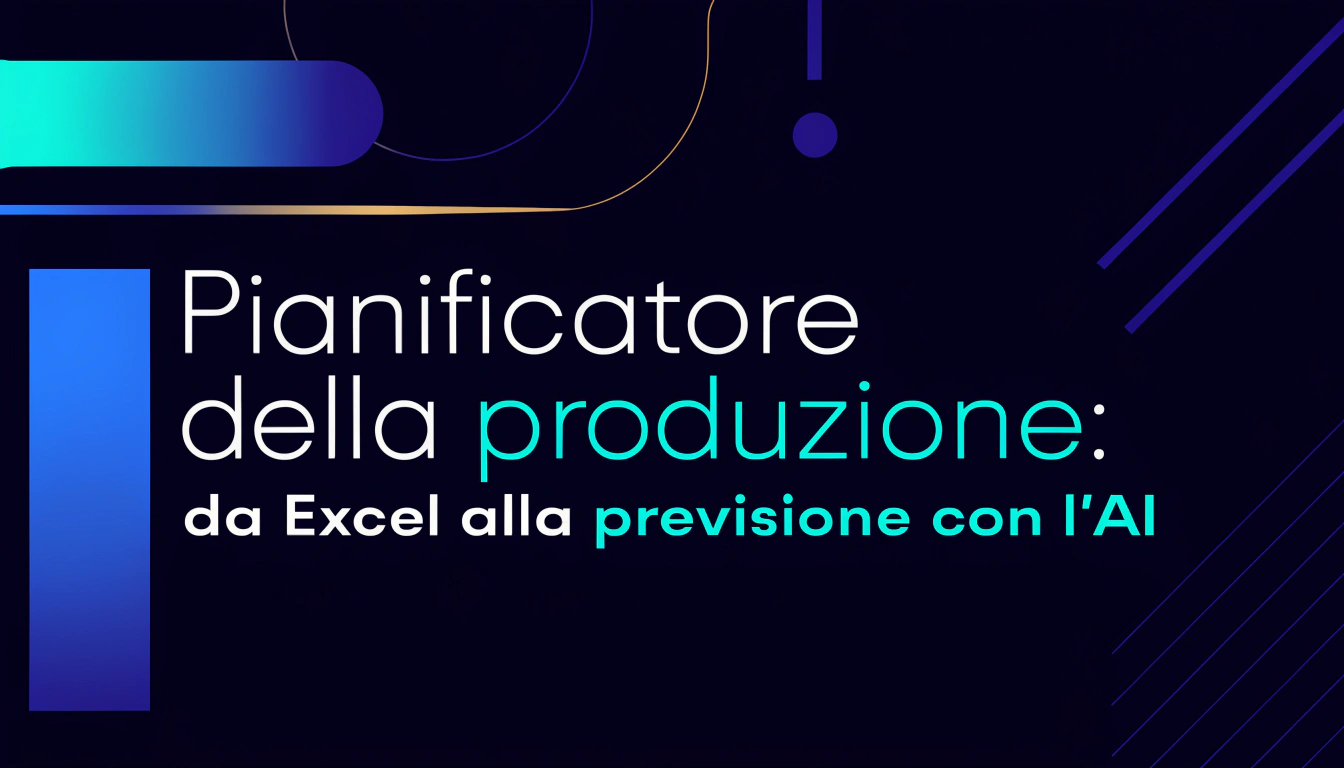 Il pianificatore della produzione nel 2026: dati, KPI e AI per le PMI manifatturiere