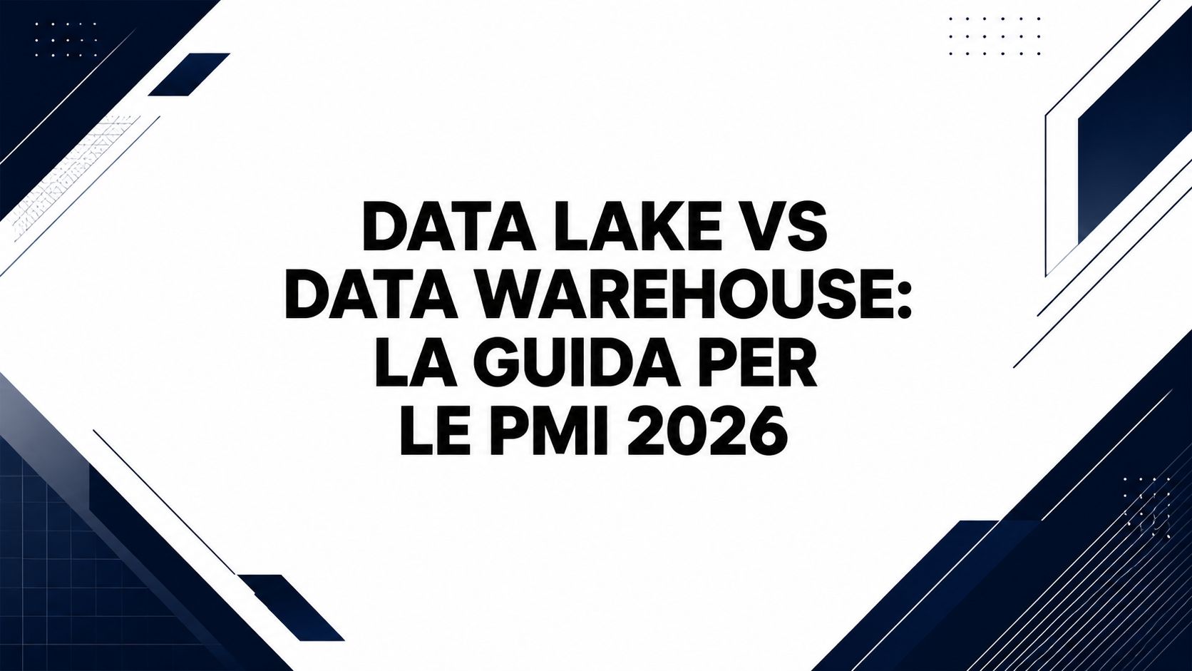 Data lake vs data warehouse: la guida per le PMI 2026