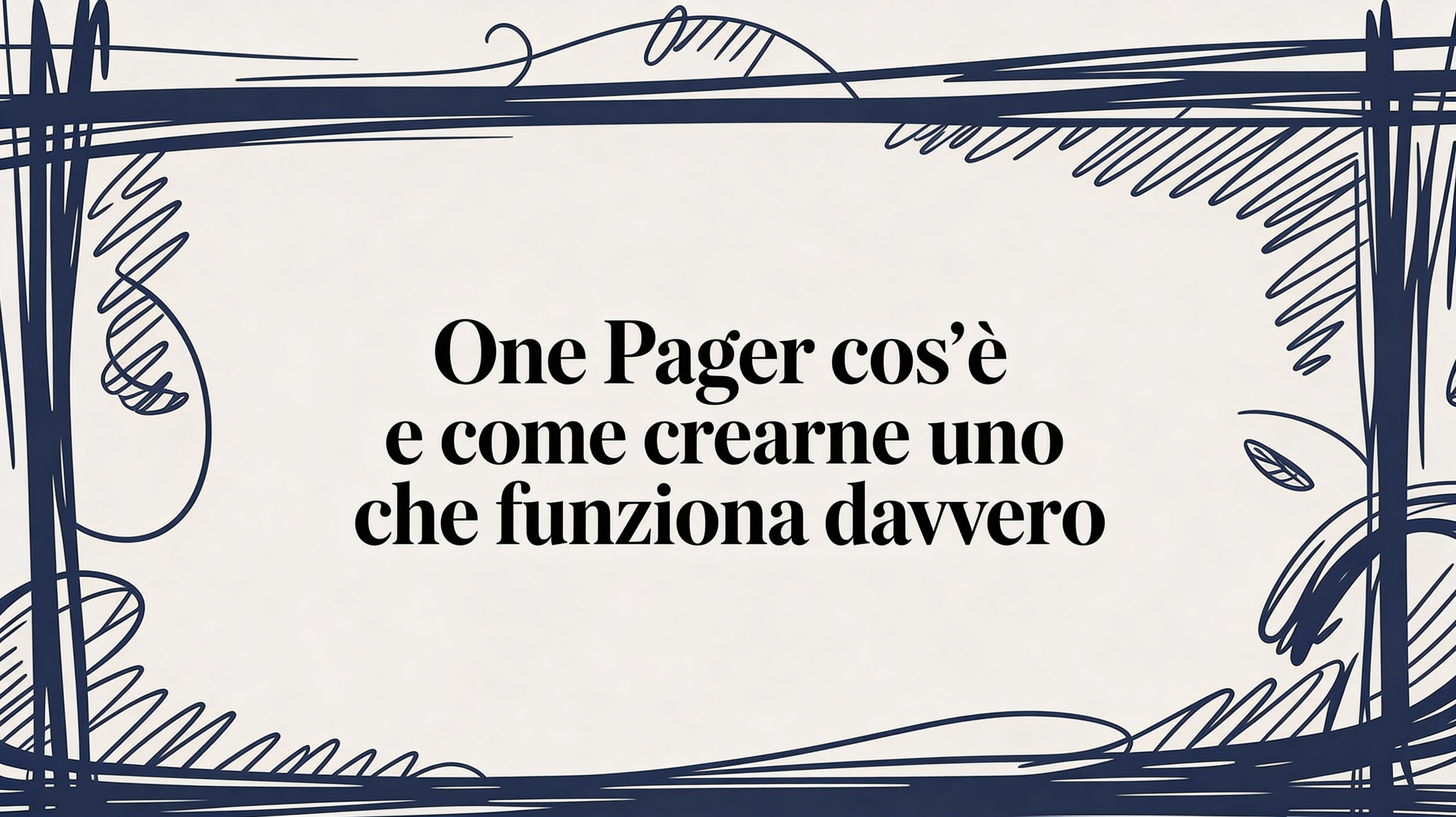 One Pager Cos'è: La Guida Pratica per Creare un Documento Efficace
